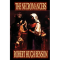 Necromancers by Robert Hugh Benson, Fiction, Horror
