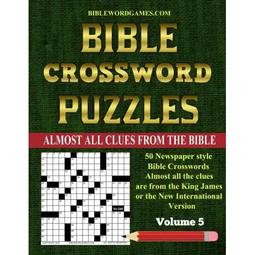 Bible Crossword Puzzles Volume 5: 50 Large print newspaper style Bible crosswords with almost all the clues straight from the Bible