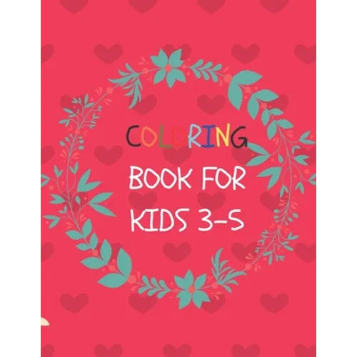 coloring book for kids 3-5: 50 Coloring Pages, Gift for Kids, Ages 3, 4, 5, Multi