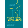 Leading Faithful Innovation: Following God Into a Hopeful Future