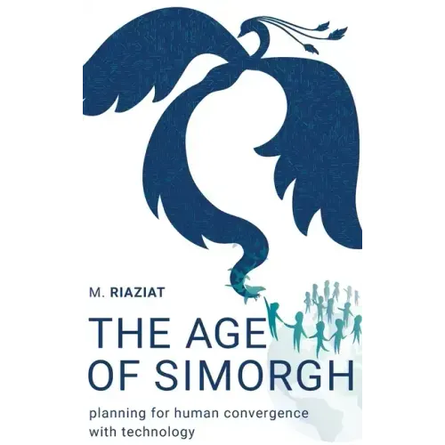 The Age of Simorgh: Planning for Human Convergence with Technology