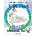 The Adventures of Left-Hand Island: Book 7 - Middle Peninsula - North Pole