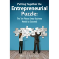 Putting Together The Entrepreneurial Puzzle: The Ten Pieces Every Business Needs to Succeed