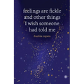 Feelings are Fickle: and Other Things I Wish Someone Had Told Me