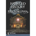 Haunted History of Philadelphia