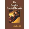 The Complete Practical Machinist 1901 - 19th Edition