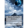 Blue Planet Rising: Book Two of Pebbles in the Sky