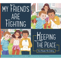 My Friends Are Fighting: Keeping the Peace