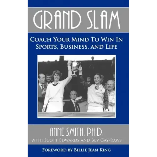 Grand Slam Coach Your Mind to Win in Sports, Business, and Life