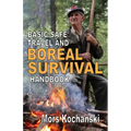 Basic Safe Travel and Boreal Survival Handbook: Gems from Wilderness Arts and Recreation Magazine
