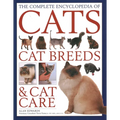 Comp Enc of Cats, Cat Breeds & Cat Care: Comprehensive Veterinary-Approved Advice on Cat Care and a Directory of the World's Best-Known Cat Breeds