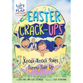 Easter Crack-Ups: Knock-Knock Jokes Funny-Side Up: A Lift-The-Flap Easter and Springtime Joke Book for Kids
