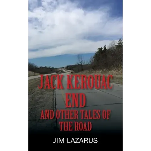 Jack Kerouac End and Other Tales of the Road