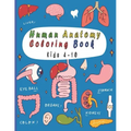 Human Anatomy Coloring Book: 25 human body parts (liver, heart, stomach, eyeball...) to color by kids ages 4-10