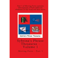 Volume 1 - Sybrina's Phrase Thesaurus - Moving Parts - Part 1