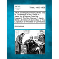 A Full and Impartial History of the Trial of the Petition of Mrs. Sarah M. Jarvis, for a Divorce from Her Husband, the Rev. Samuel F. Jarvis, D.D.L.L.