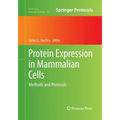 Protein Expression in Mammalian Cells: Methods and Protocols
