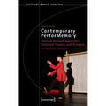 Contemporary Performemory: Dancing Through Spacetime, Historical Trauma, and Diaspora in the 21st Century
