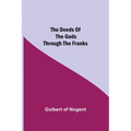 The Deeds of the Gods through the Franks