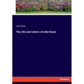 The Life and Letters of John Keats