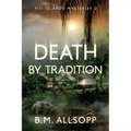 Death by Tradition: Fiji Islands Mysteries 2