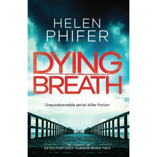 Dying Breath: Unputdownable Serial Killer Fiction