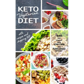 Keto Vegetarian Diet: Low Carb Recipes, Meal Plans and Explanations for Beginners to Lose Weight Quickly and Burn Fat With the Plant-Based Keto Diet