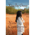 Nine Continents: A Memoir in and Out of China