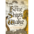 The Bone Ship's Wake