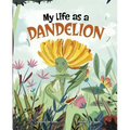 My Life as a Dandelion