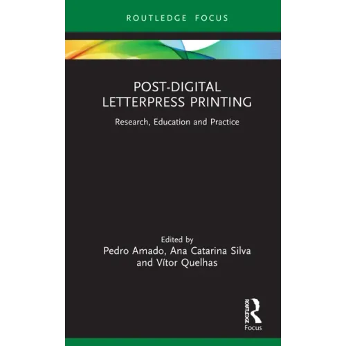 Post-Digital Letterpress Printing: Research, Education and Practice