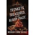 Trinkets, Treasures, and Other Bloody Magic