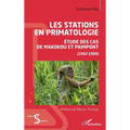 Les stations en primatologie: Etude des cas de Makokou et Paimpont (1962-1989)