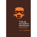 Vida de un Esclavo Americano (Spanish Edition): Escrita por El Mismo