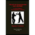 The Art of Stick Fighting Self-Defense: A Practical Method Using Cane, Stick, or Umbrella