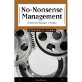 No-Nonsense Management: A General Manager's Primer