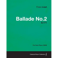Ballade No.2 S.171 - For Solo Piano (1853)