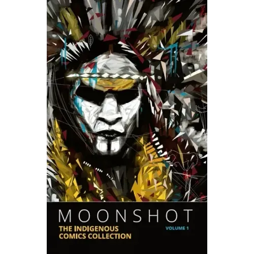 Moonshot: The Indigenous Comics Collection (Vol. 1)