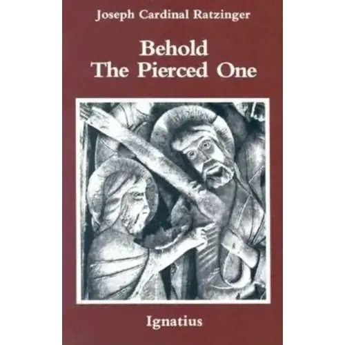 Behold the Pierced One: An Approach to a Spiritual Cristology