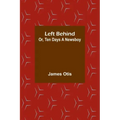 Left Behind; Or, Ten Days a Newsboy