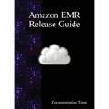 Amazon EMR Release Guide