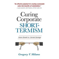 Curing Corporate Short-Termism: Future Growth vs. Current Earnings