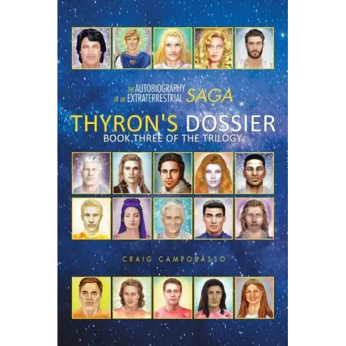The Autobiography of an Extraterrestrial Saga: Thyron's Dossier
