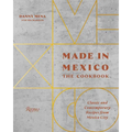 Made in Mexico: The Cookbook: Classic and Contemporary Recipes from Mexico City