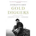 Gold Diggers: Striking It Rich in the Klondike