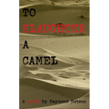To Slaughter a Camel