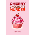 Cherry Chocolate Murder: A Tempting Mystery Unfolds (2024 Desert Cookbook)