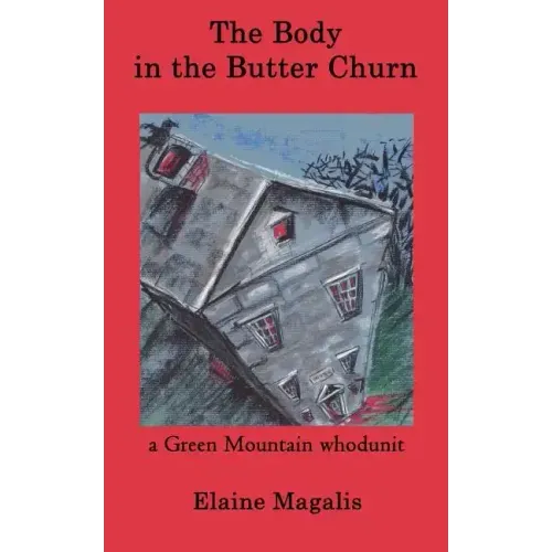 The Body in the Butter Churn: A Green Mountain Whodunit