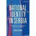 National Identity in Serbia: The Vojvodina and a Multi-Ethnic Community in the Balkans