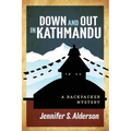 Down and Out in Kathmandu: A Backpacker Mystery